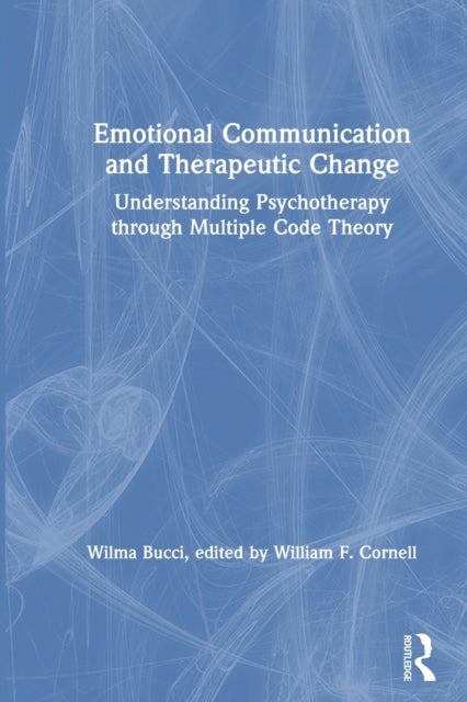 Book cover of: Emotional Communication and Therapeutic Change. By: Wilma Bucci