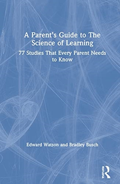 Book cover of: Parent’s Guide to The Science of Learning. By: Edward Watson