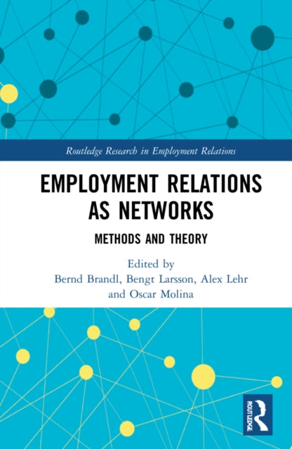 Book cover of: Employment Relations as Networks. By: Bernd Brandl