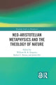 Book cover of: Neo-Aristotelian Metaphysics and the Theology of Nature. By: William M. R. Simpson