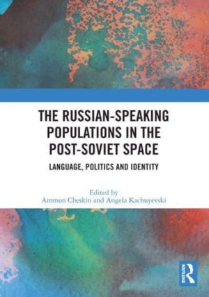 The Russian-speaking Populations in the Post-Soviet Space