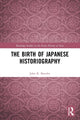 Book cover of: Birth of Japanese Historiography. By: John R. Bentley