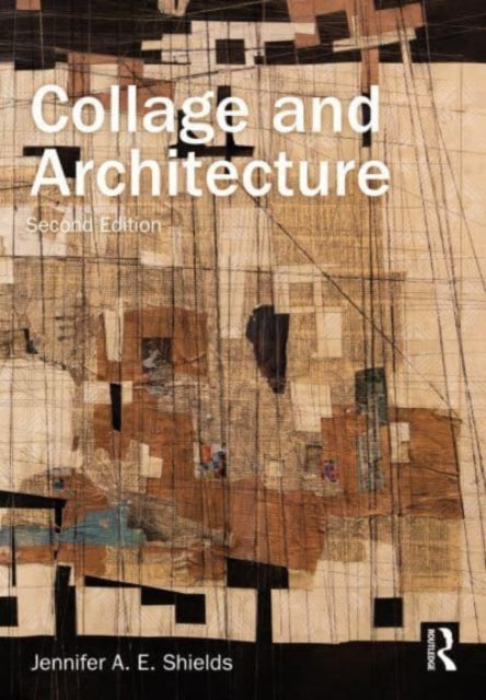 Book cover of: Collage and Architecture. By: Jennifer A. E. Shields