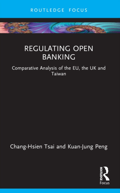 Book cover of: Regulating Open Banking. By: Chang-Hsien Tsai