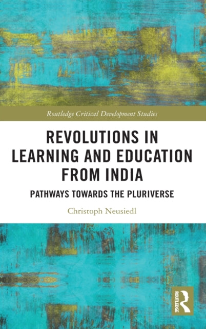 Book cover of: Revolutions in Learning and Education from India. By: Christoph Neusiedl
