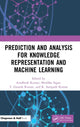 Book cover of: Prediction and Analysis for Knowledge Representation and Machine Learning. By: Avadhesh Kumar