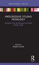 Book cover of: Progressive Studio Pedagogy. By: Charlie Smith