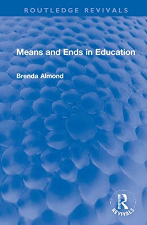 Means and Ends in Education