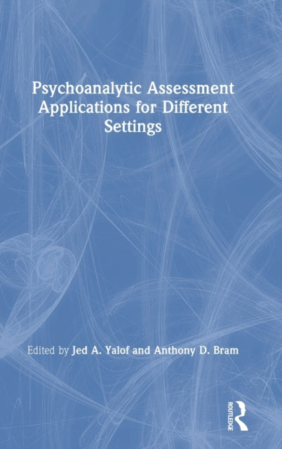 Book cover of: Psychoanalytic Assessment Applications for Different Settings. By: Jed A. Yalof