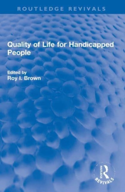 Book cover of: Quality of Life for Handicapped People. By: Roy I. Brown