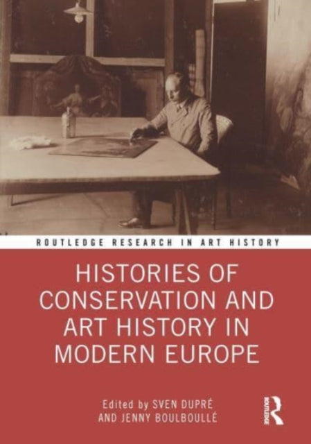 Book cover of: Histories of Conservation and Art History in Modern Europe