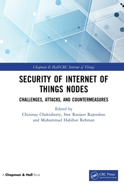 Book cover of: Security of Internet of Things Nodes. By: Chinmay Chakraborty
