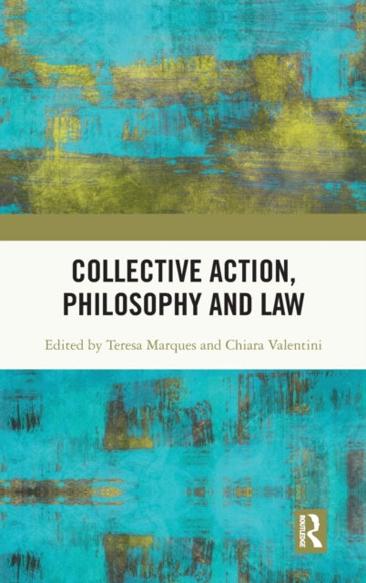 Book cover of: Collective Action, Philosophy and Law. By: Teresa Marques