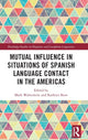Book cover of: Mutual Influence in Situations of Spanish Language Contact in the Americas. By: Mark Waltermire