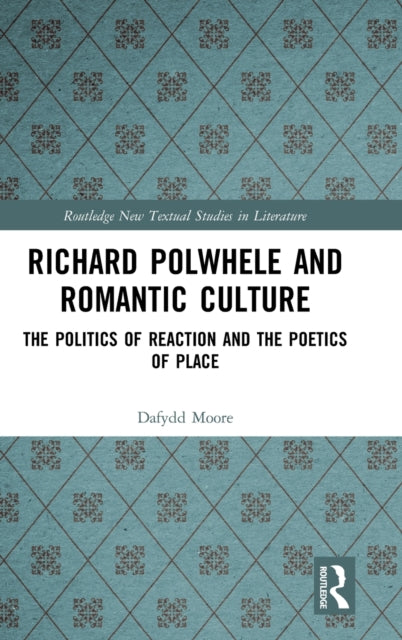 Book cover of: Richard Polwhele and Romantic Culture. By: Dafydd Moore