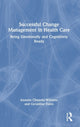 Book cover of: Successful Change Management in Health Care