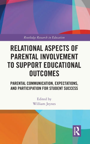 Relational Aspects of Parental Involvement to Support Educational Outcomes