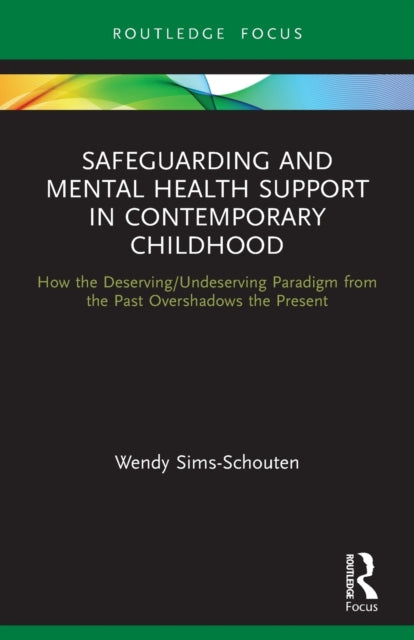 Book cover of: Safeguarding and Mental Health Support in Contemporary Childhood. By: Wendy Sims-Schouten