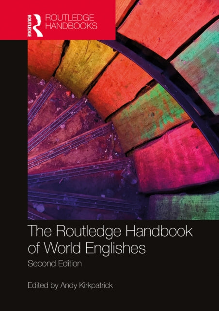 Book cover of: Routledge Handbook of World Englishes. By: Andy Kirkpatrick