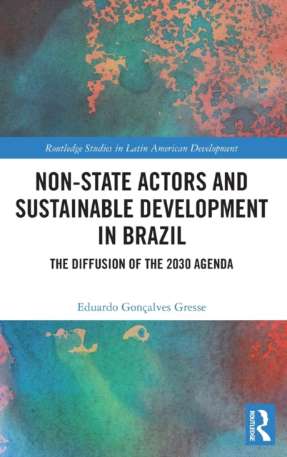 Book cover of: Non-State Actors and Sustainable Development in Brazil. By: Eduardo Gonçalves Gresse