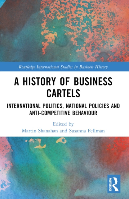 Book cover of: History of Business Cartels. By: Martin Shanahan