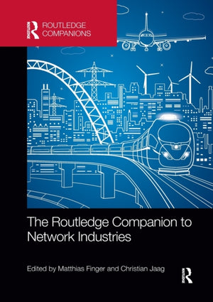 Routledge Companion to Network Industries