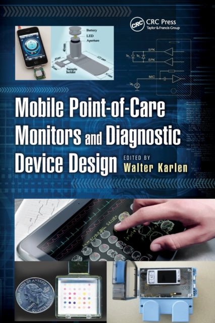 Book cover of: Mobile Point-of-Care Monitors and Diagnostic Device Design. By: Walter Karlen