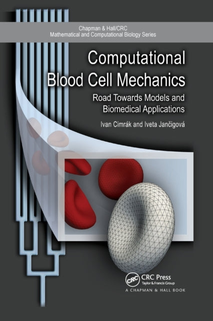 Book cover of: Computational Blood Cell Mechanics. By: Ivan Cimrak