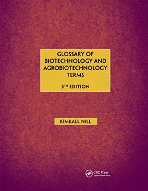 Book cover of: Glossary of Biotechnology & Agrobiotechnology Terms. By: Kimball R. Nill