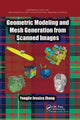 Book cover of: Geometric Modeling and Mesh Generation from Scanned Images. By: Yongjie Zhang