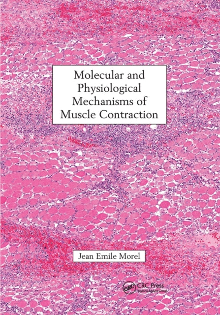 Book cover of: Molecular and Physiological Mechanisms of Muscle Contraction. By: Jean Emile Morel