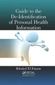 Book cover of: Guide to the De-Identification of Personal Health Information. By: Khaled El Emam