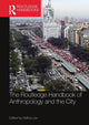 Book cover of: Routledge Handbook of Anthropology and the City. By: Setha M. Low