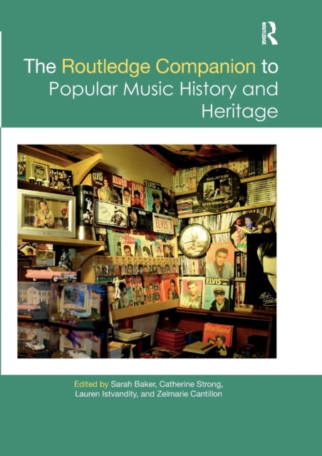 Book cover of: Routledge Companion to Popular Music History and Heritage. By: Sarah Baker