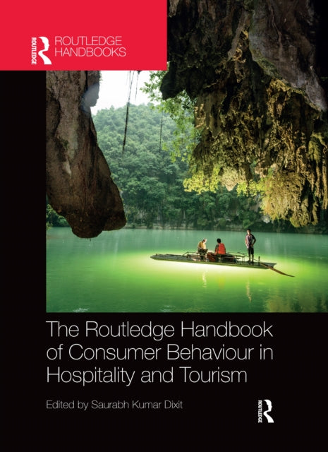 Book cover of: Routledge Handbook of Consumer Behaviour in Hospitality and Tourism. By: Saurabh Kumar Dixit