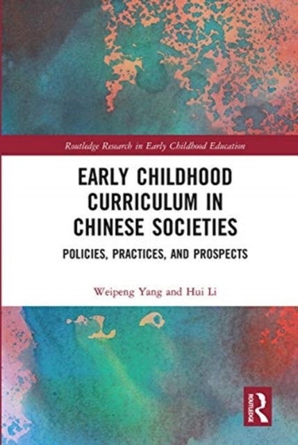 Book cover of: Early Childhood Curriculum in Chinese Societies. By: Weipeng Yang