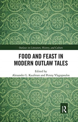 Food and Feast in Modern Outlaw Tales