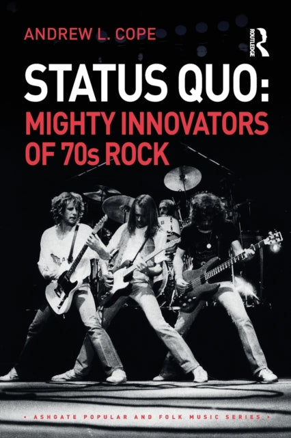 Book cover of: Status Quo: Mighty Innovators of 70s Rock. By: Andrew L. Cope