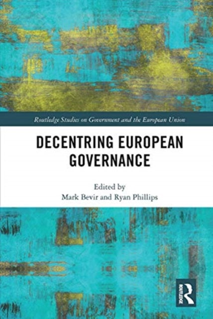 Book cover of: Decentring European Governance. By: Mark Bevir