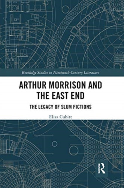 Book cover of: Arthur Morrison and the East End. By: Eliza Cubitt