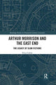 Book cover of: Arthur Morrison and the East End. By: Eliza Cubitt