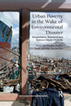 Book cover of: Urban Poverty in the Wake of Environmental Disaster. By: Maria Ela L. Atienza