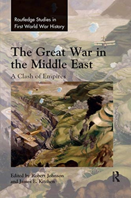 Book cover of: Great War in the Middle East. By: Robert Johnson