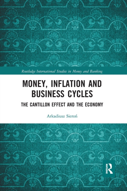 Book cover of: Money, Inflation and Business Cycles. By: Arkadiusz Sieron