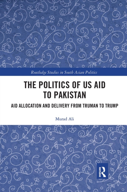 Book cover of: Politics of US Aid to Pakistan. By: Murad Ali