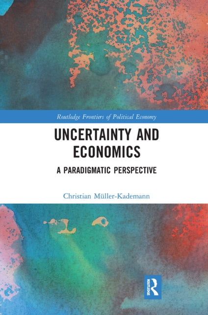 Book cover of: Uncertainty and Economics. By: Christian Müller-Kademann