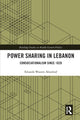 Book cover of: Power Sharing in Lebanon. By: Eduardo Wassim Aboultaif