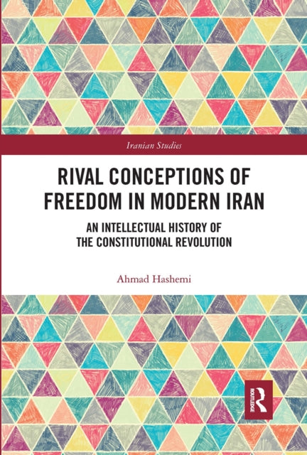 Book cover of: Rival Conceptions of Freedom in Modern Iran. By: Ahmad Hashemi