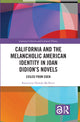Book cover of: California and the Melancholic American Identity in Joan Didion’s Novels. By: Katarzyna Nowak-McNeice