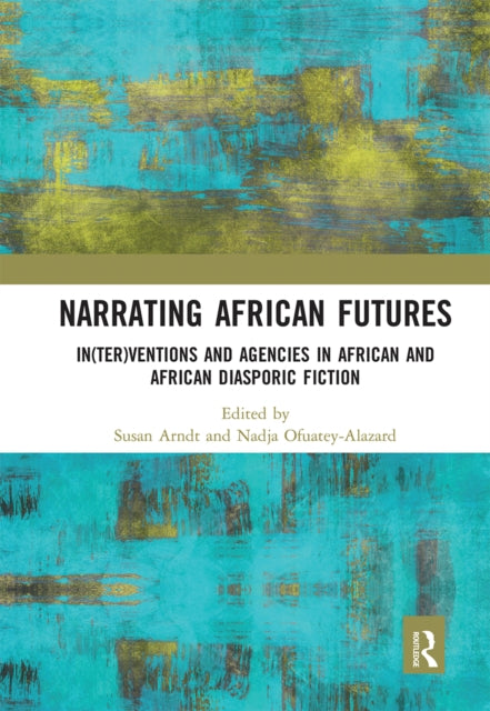 Book cover of: Narrating African FutureS. By: Susan Arndt